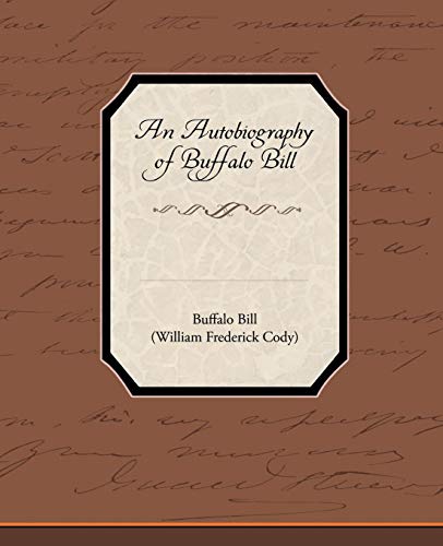 Autobiography of Buffalo Bill [Paperback]
