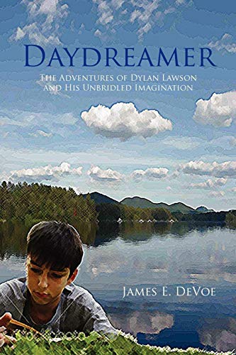Daydreamer  The Adventures of Dylan Lawson and His Unbridled Imagination [Paperback]