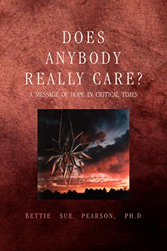 Does Anybody Really Care  A Message of Hope in Critical Times [Paperback]
