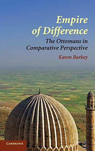 Empire of Difference The Ottomans in Comparative Perspective [Hardcover]