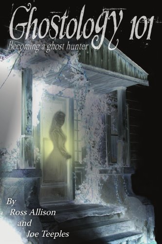 Ghostology 101 A Ghost Hunters Guide [Paperback]