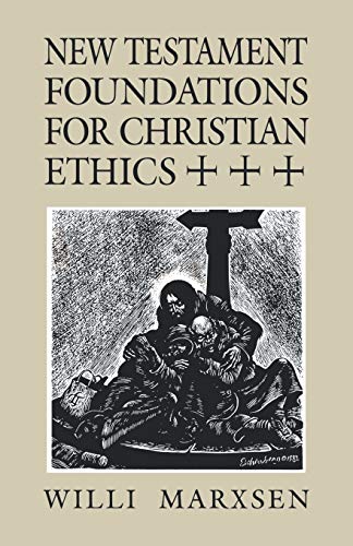 New Testament Foundations for Christian Ethics [Paperback]