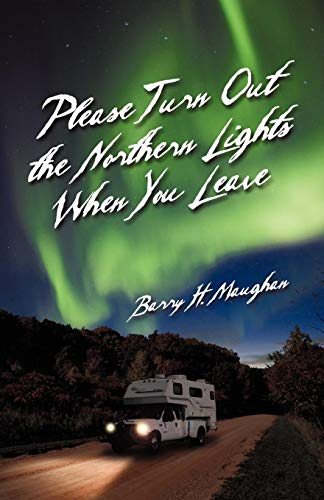 Please Turn Out The Northern Lights When You Leave [Paperback]