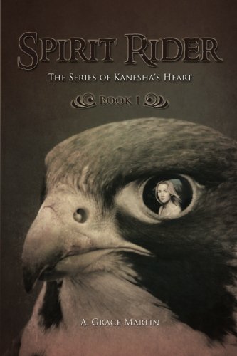 Spirit Rider The Series Of Kanesha's Heart, Book 1 [Paperback]