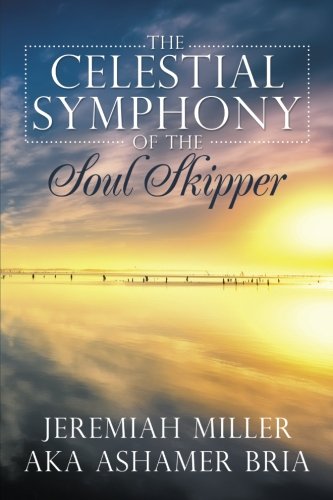 The Celestial Symphony Of The Soul Skipper [Paperback]