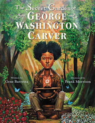 The Secret Garden of George Washington Carver [Hardcover]