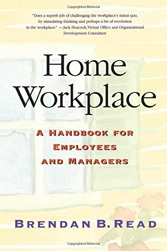 Home Workplace A Handbook for Employees and Managers [Paperback]