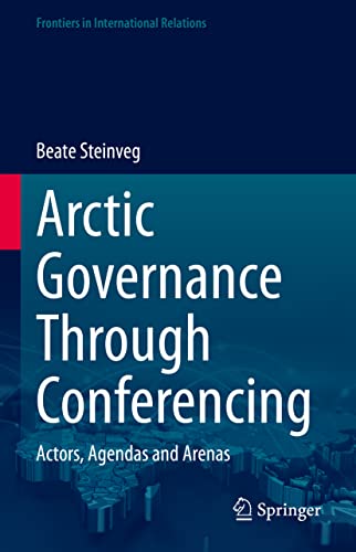 Arctic Governance Through Conferencing Actors, Agendas and Arenas [Hardcover]