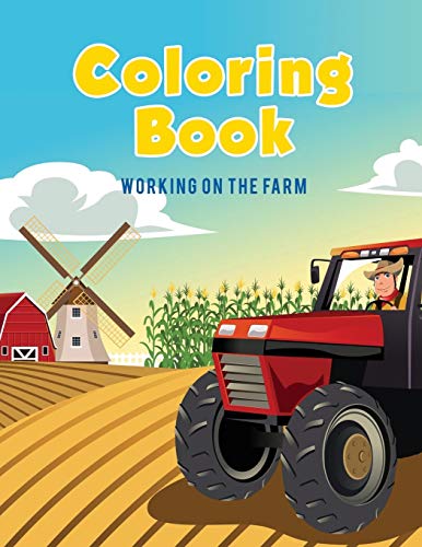Coloring Book Working On The Farm [Paperback]