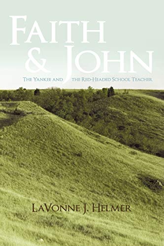 Faith And John The Yankee And The Red-Headed School Teacher [Paperback]
