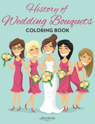 History Of Wedding Bouquets Coloring Book [Paperback]