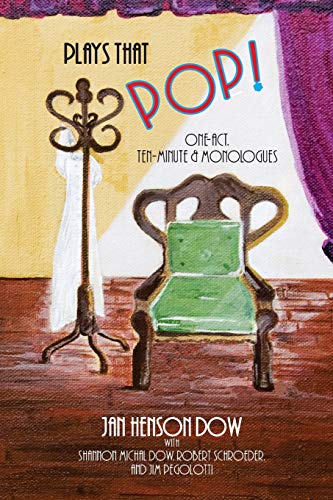 Plays That Pop  One-Act, Ten-Minute, Monologues [Paperback]