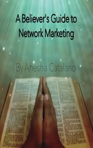 The Believer's Guide To Network Marketing [Paperback]