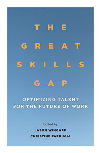 The Great Skills Gap OptimizingTalentfor the Future of Work [Hardcover]