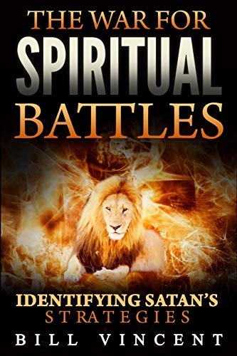 The War For Spiritual Battles Identifying Satan's Strategies [Paperback]