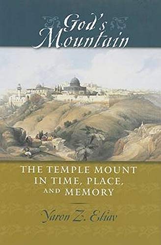 God&aposs Mountain The Temple Mount in Time, Place and Memory [Hardcover]