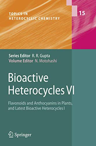 Bioactive Heterocycles VI Flavonoids and Anthocyanins in Plants, and Latest Bio [Hardcover]