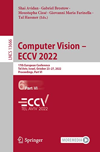 Computer Vision  ECCV 2022 17th European Conference, Tel Aviv, Israel, October [Paperback]