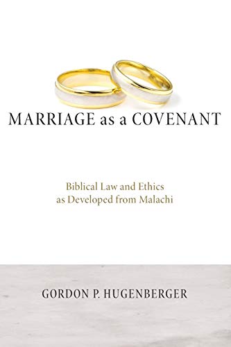 Marriage As A Covenant Biblical Law And Ethics As Developed From Malachi (bibli [Paperback]