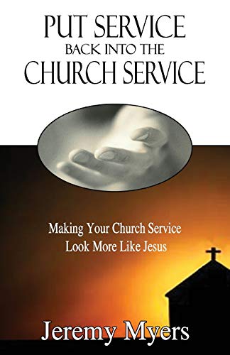 Put Service Back into the Church Service  Making Your Church Service Look More  [Paperback]