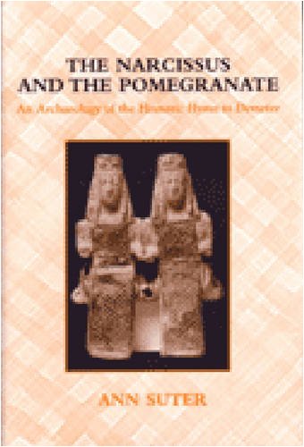 The Narcissus and the Pomegranate An Archaeology of the Homeric Hymn to Demeter [Hardcover]