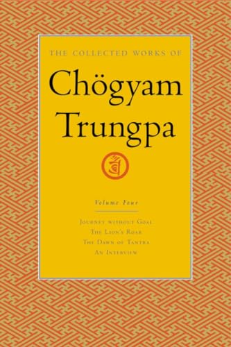 The Collected Works of Chgyam Trungpa, Volume 4 Journey Without Goal - The Lio [Hardcover]