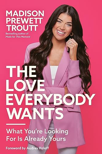 The Love Everybody Wants What You're Looking For Is Already Yours [Hardcover]