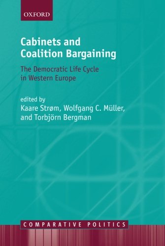 Cabinets and Coalition Bargaining The Democractic Life Cycle in Western Europe [Paperback]