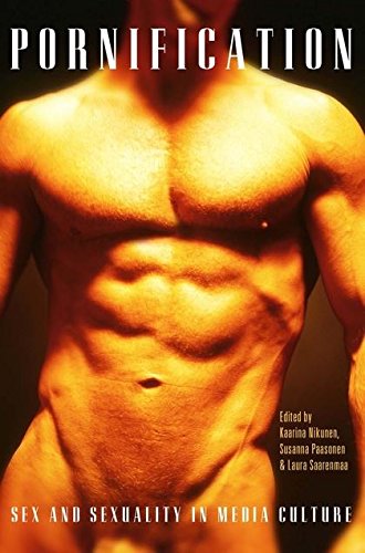 Pornification Sex and Sexuality in Media Culture [Hardcover]