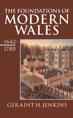 The Foundations of Modern Wales 1642-1780 [Paperback]