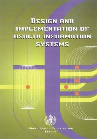 Design and Implementation of Health Information Systems [Paperback]