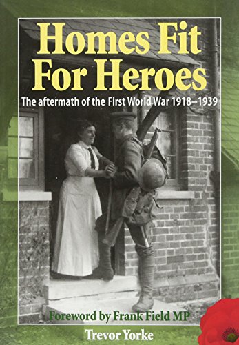 Homes Fit for Heroes The aftermath of the First World War 1918-1939 [Paperback]