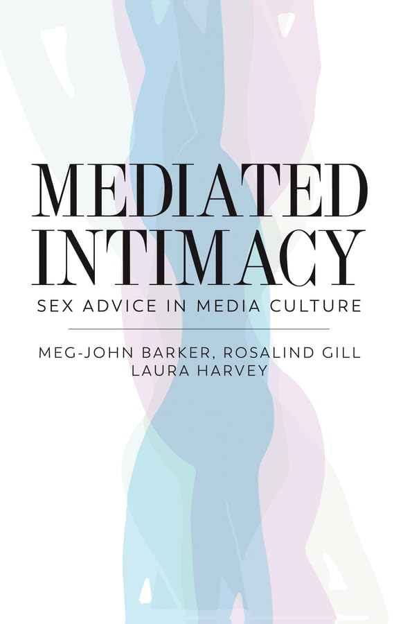 Mediated Intimacy Sex Advice in Media Culture [Hardcover]