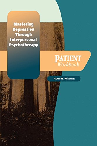 Mastering Depression through Interpersonal Psychotherapy Patient Workbook [Paperback]