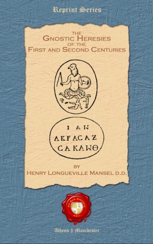 Gnostic Heresies of the First and Second Centuries [Paperback]