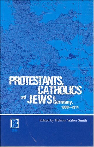 Protestants, Catholics and Jews in Germany, 1800-1914 [Paperback]