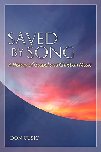 Saved By Song A History Of Gospel And Christian Music (american Made Music) [Paperback]