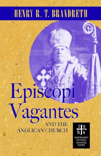 Episcopi Vagantes And The Anglican Church [Paperback]