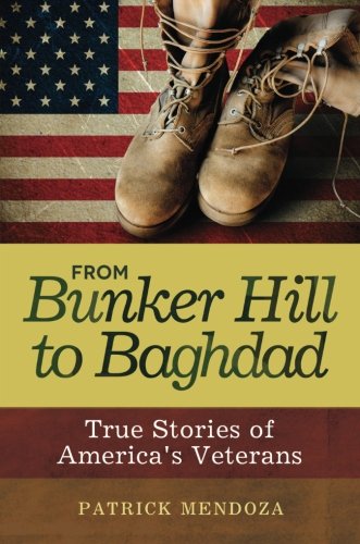 From Bunker Hill To Baghdad True Stories Of America's Veterans [Paperback]