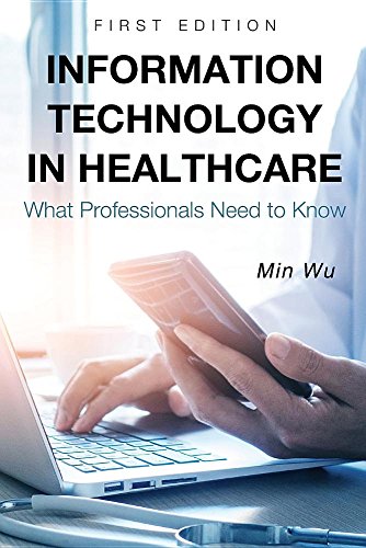 Information Technology In Healthcare What Professionals Need To Know [Paperback]