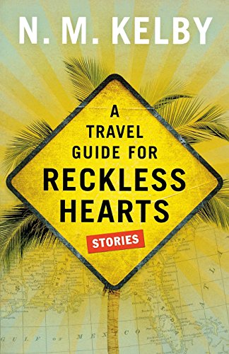 A Travel Guide for Reckless Hearts Stories [Paperback]
