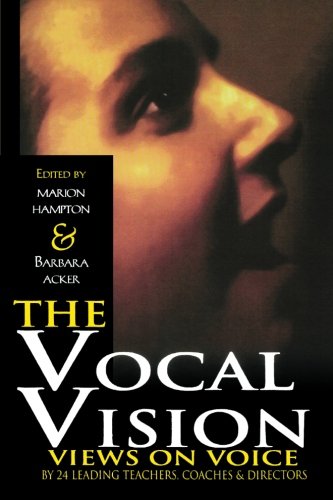 The Vocal Vision Views On Voice By 24 Leading Teachers, Coaches And Directors [Paperback]