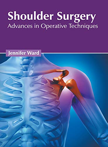 Shoulder Surgery Advances in Operative Techniques [Hardcover]