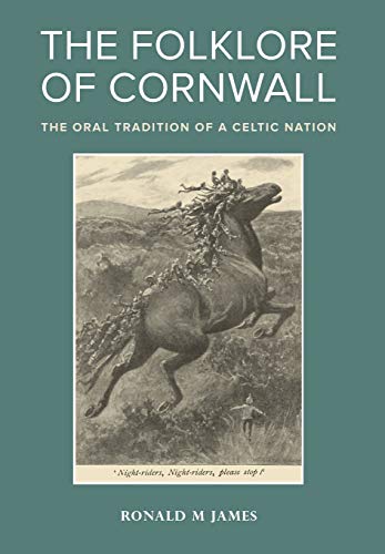 The Folklore of Cornwall The Oral Tradition of a Celtic Nation [Hardcover]