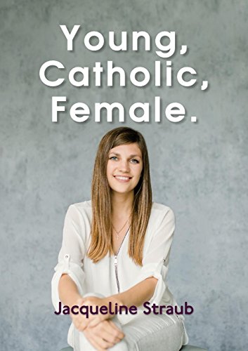 Young, Catholic, Female. [Paperback]