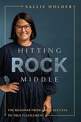 Hitting Rock Middle The Roadmap From Empty Success To True Fulfillment [Hardcover]