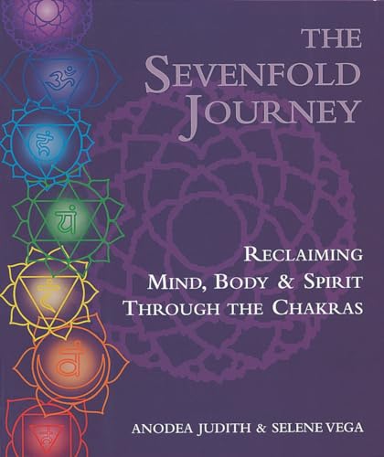 The Sevenfold Journey Reclaiming Mind, Body and Spirit Through the Chakras [Paperback]