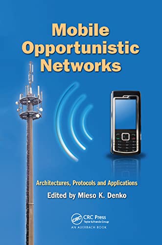 Mobile Opportunistic Networks Architectures, Protocols and Applications [Paperback]