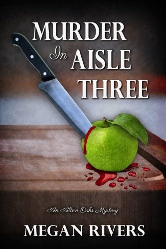 Murder In Aisle Three An Alton Oaks Mystery [Paperback]