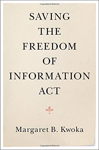 Saving the Freedom of Information Act [Hardcover]
